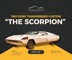 Gold Coast Motor Museum Presents 1963 Ford Thunderbird “The Scorpion” 
