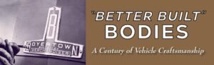“Better Built Bodies: A Century of Vehicle Craftsmanship” Set To Open At Boyertown Museum